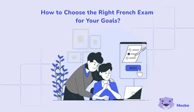 How to Choose the Right French Exam for Your Goals? 