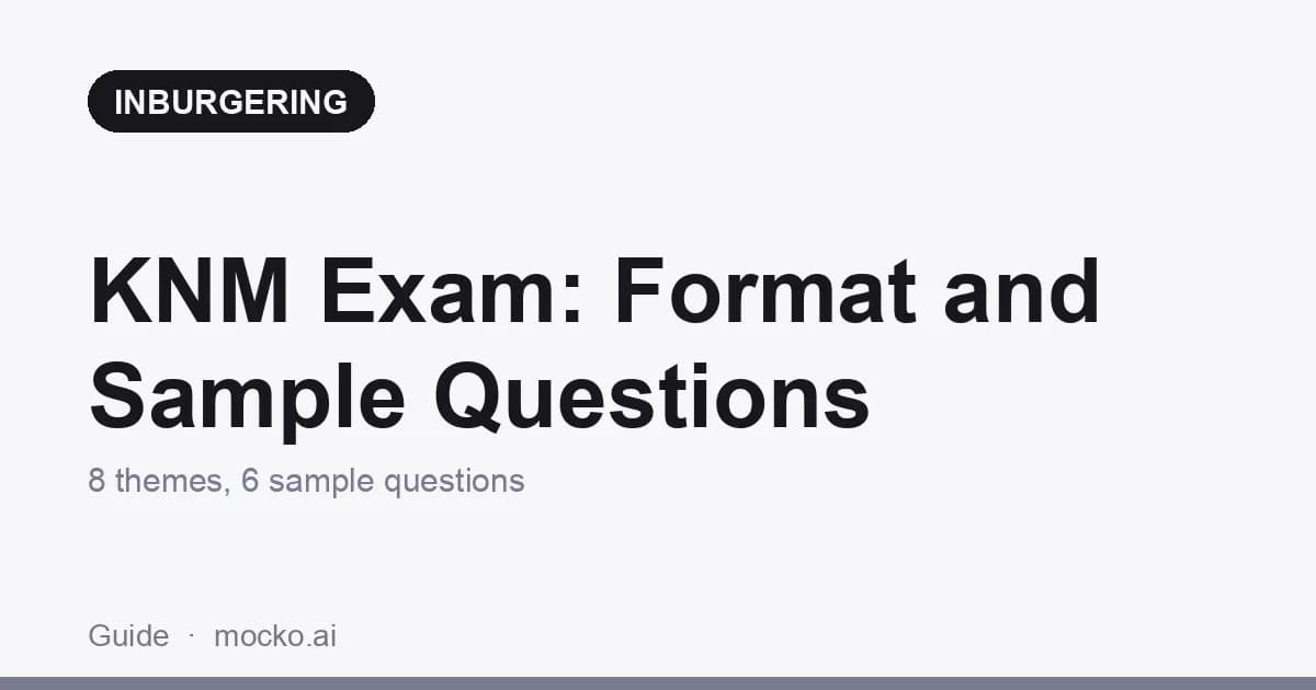 KNM Examen: Format, 8 Themes and 6 Sample Questions