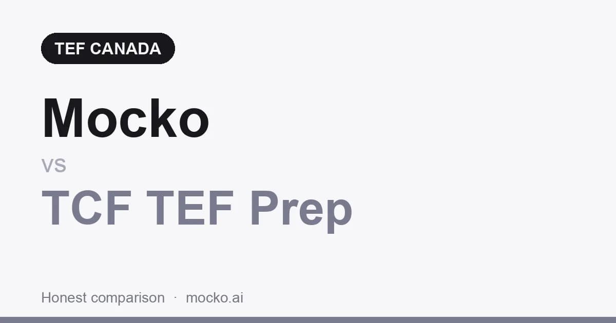 Mocko vs TCF TEF Prep: Which Is Better for TEF Canada Preparation?