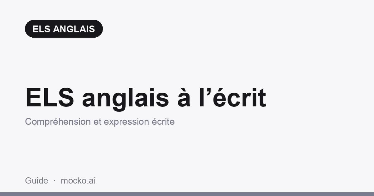 ELS anglais : compréhension de l’écrit et expression écrite