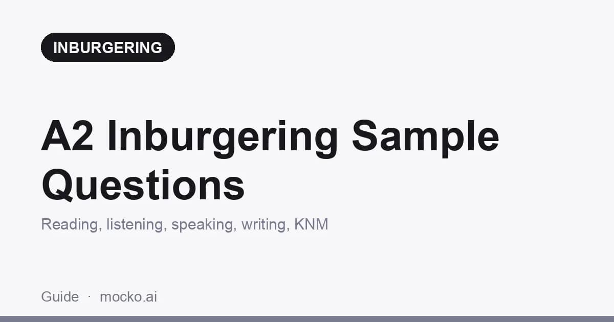 Inburgering Examen A2: Sample Questions with Answers