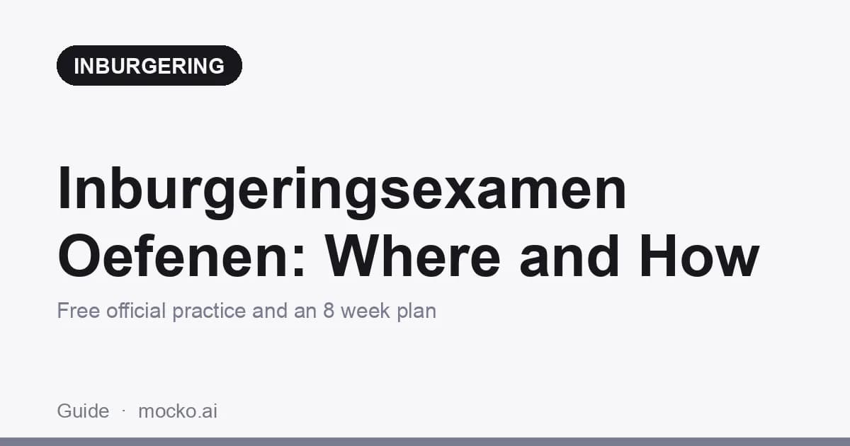 Inburgeringsexamen Oefenen: Free Practice and a Study Plan
